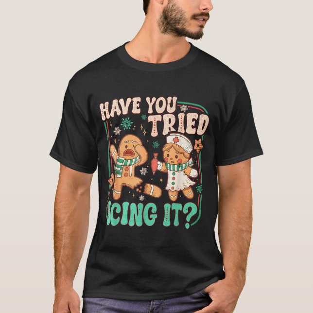 Gingerbread Have You Tried Icing It Funny Christma T Shirt (Framsida)