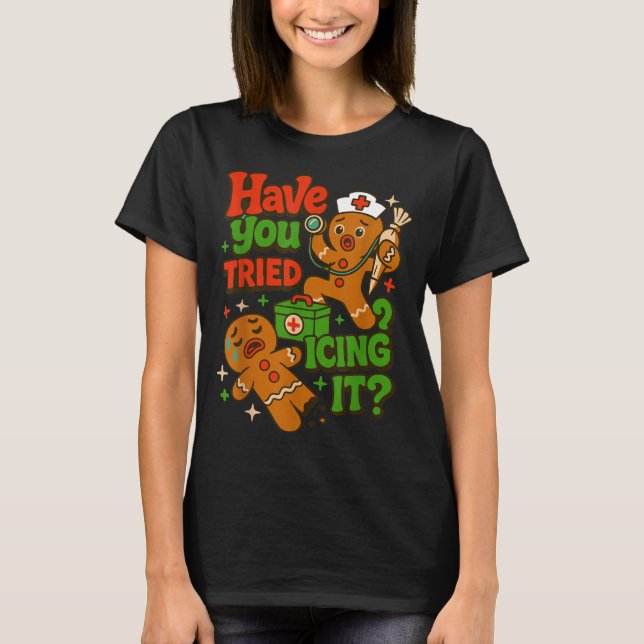 Gingerbread Have You Tried Icing It Funny Christma T Shirt (Framsida)