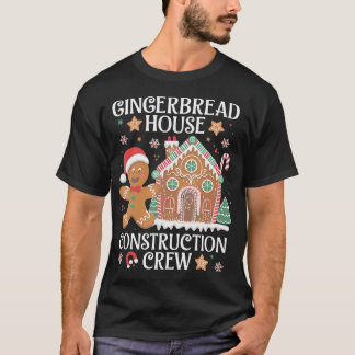 Gingerbread House Construction Crew Decorating Bak T Shirt