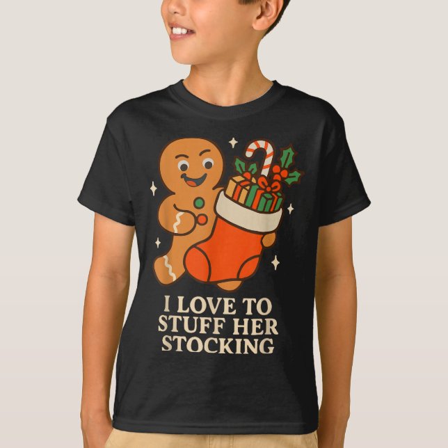 Gingerbread I Love To Stuff Her Stock Jingle His B T Shirt (Framsida)