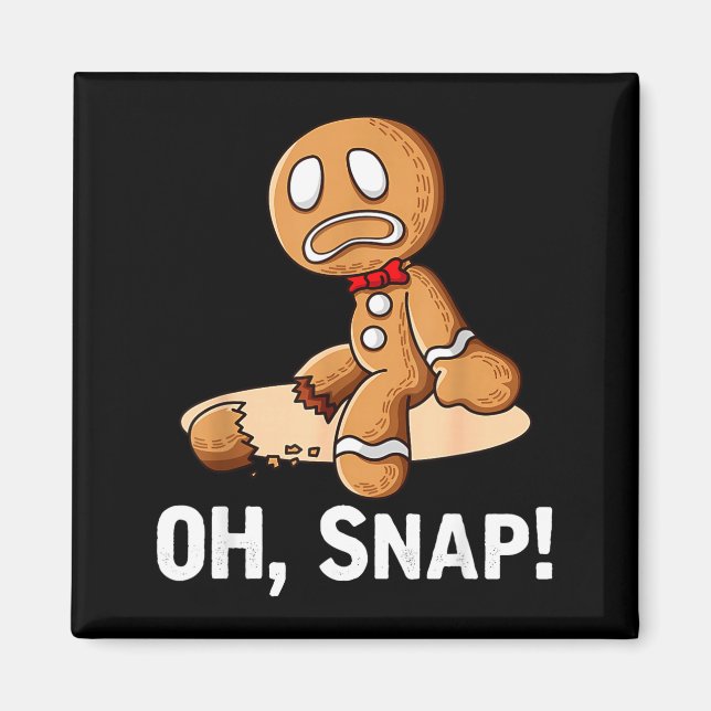 Gingerbread Man Oh Snap Christmas Funny Cookie Bak Magnet (Framsidan)