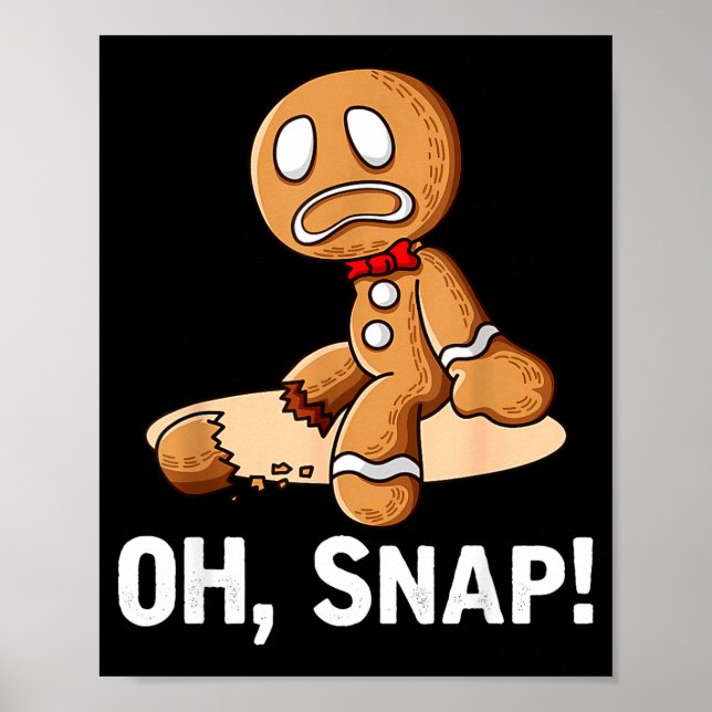 Gingerbread Man Oh Snap Christmas Funny Cookie Bak Poster (Framsidan)