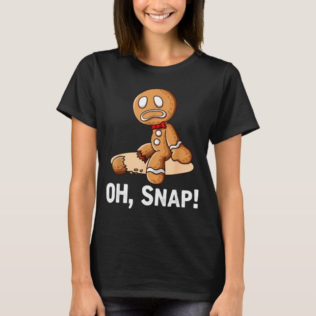 Gingerbread Man Oh Snap Christmas Funny Cookie Bak T Shirt (Framsida)