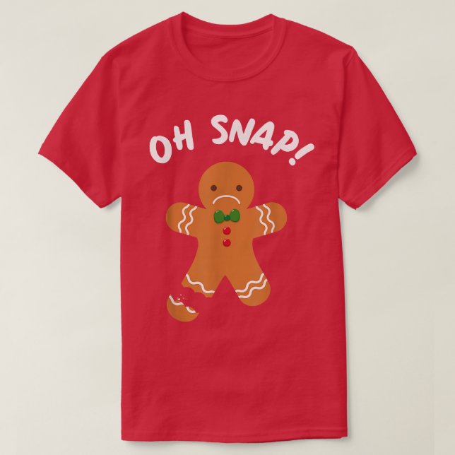 Gingerbread Man Oh Snap Funny Cookie Baking Christ T Shirt (Design framsida)