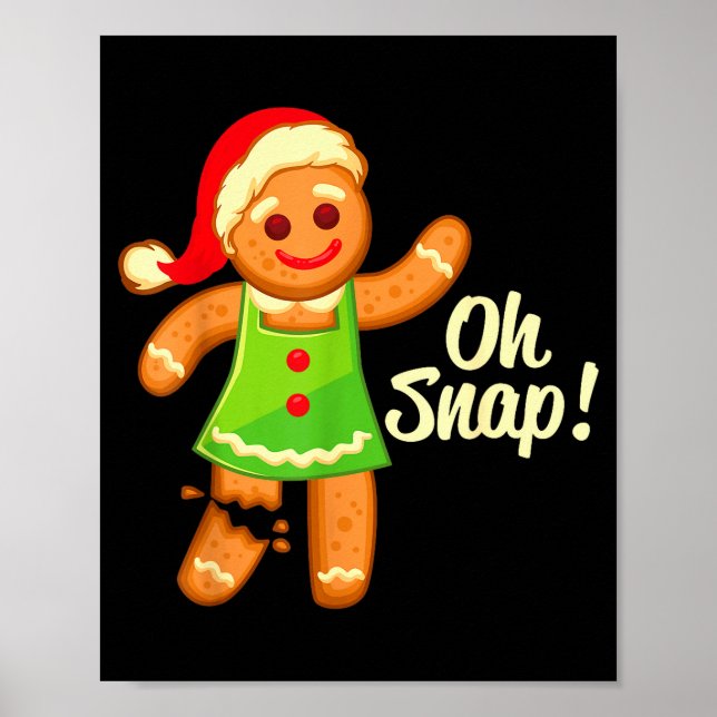 Gingerbread Shirt Oh Snap _ Christmas Ginger Cooki Poster (Framsidan)