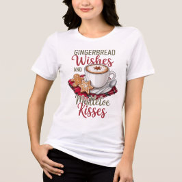 Gingerbread Wishes and Mistletoe Kisses Christmas T Shirt
