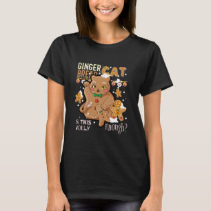 Gingerbröd Cat är det här glädjande nog T Shirt