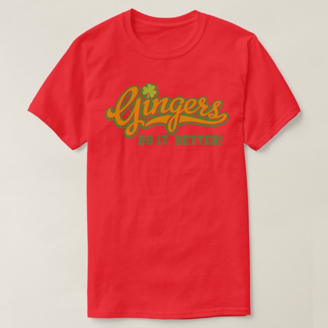 Gingers gör det bättre, Irish Gift Idea T Shirt (Design framsida)