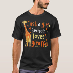 Giraffe bara en flicka som Kärlek Giraffes Gift T Shirt