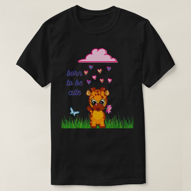 Giraffe born to be cute  t shirt (Design framsida)