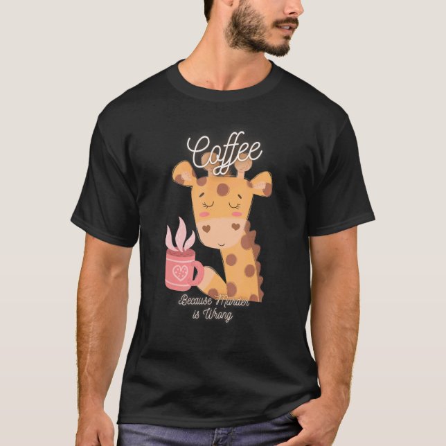 Giraffe Sarcasm meme-kaffe eftersom mord är ett fe T Shirt (Framsida)
