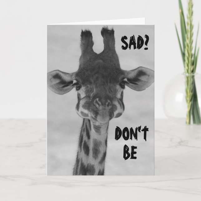 GIRAFFE SAY "DON'T BE SAD" BIRTHDAYS ARE FUN CARD KORT (Framsida)