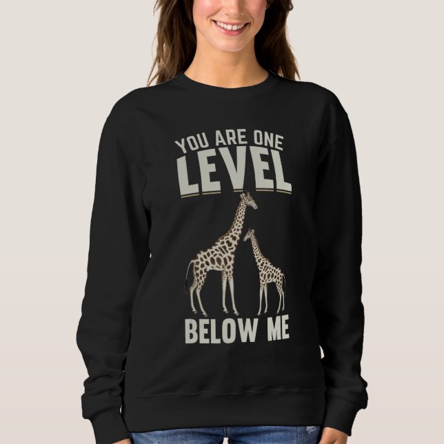 Giraffes I You Are One Level Below Me I  Giraffe T Shirt (Framsida)