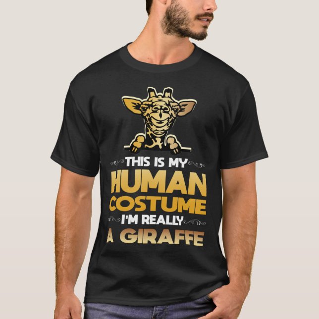 Giraffes This Is My Human Costume I m Really a Gir T Shirt (Framsida)