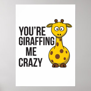 Giraffing åt mig Crazy - Giraffe Pun Poster
