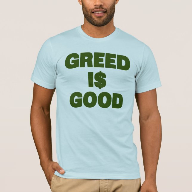 Girighet är bra t-shirt (Framsida)