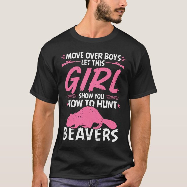 Girl Beaver Hunting Quote Woman Beaver Hunter T Shirt (Framsida)