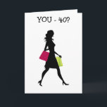 GIRL FRIEND U SHOP LIKE DIN 21=40 BIRTHDAY-KORT KORT<br><div class="desc">SÄG ATT HON SHOPS LIIE HON FORTFARANDE ÄR "21" ÄVEN OM HON KÖR "40" OCH STÄLLER EN ENORM SMILE PÅ HENNES ANSIKTE. UNDERBART GRUPPKORT FRÅN MÅLEN OCKSÅ:)</div>