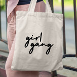 Girl Gang | Daglig kvinnlig makt Modern feminism Tygkasse<br><div class="desc">Enkelt,  snyggt "flickgäng" citerar väskan i modern minimalistisk manustypografi i svart för att fira kvinnor och flickmakt! En helt mångsidig daglig fest eller en söt matchande match för mor och döttrar,  systrar och vänner!</div>