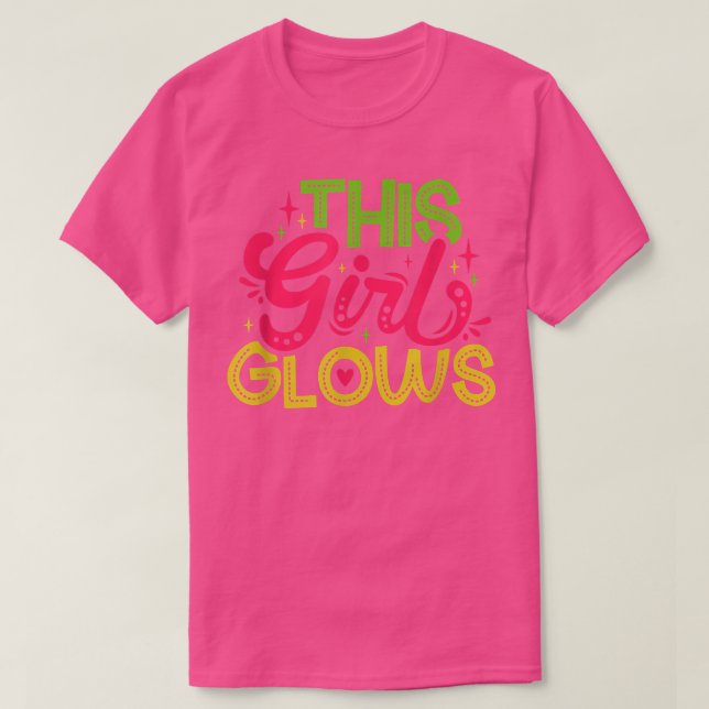 Girl Glows Motivational Inspirational Motivation E T Shirt (Design framsida)