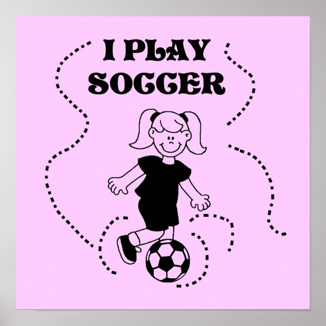 Girl I Play Soccer T-shirts and Gifts Poster (Framsidan)