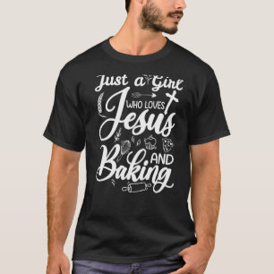 Girl Kärlek Jesus och att göra kakkakor till bakve T Shirt