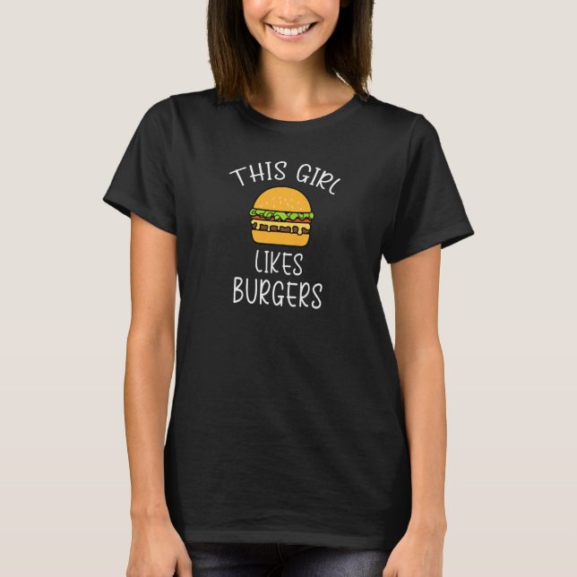 Girl Likes Hamburgers Fast Food Chef Burger   T Shirt (Framsida)