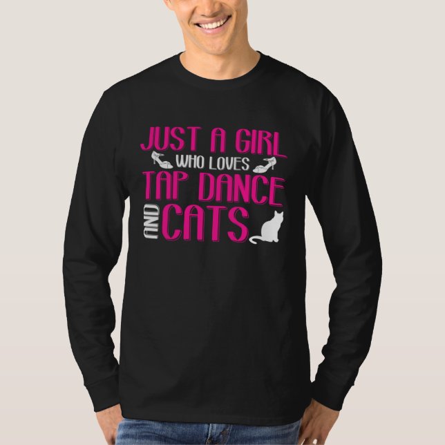 Girl Loves Tap Dance And Cats Kitten Lover Tap Dan T Shirt (Framsida)