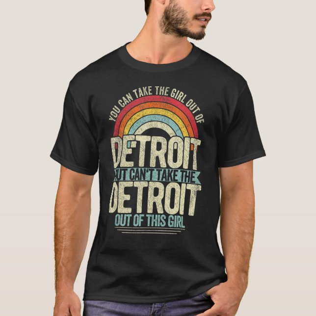 Girl Out Of Detroit Michigan Hometown Home Detroit T Shirt (Framsida)
