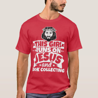 Girl runs on Jesus and Book collecting T Shirt