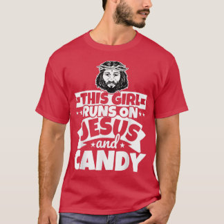 Girl runs on Jesus and candy  T Shirt