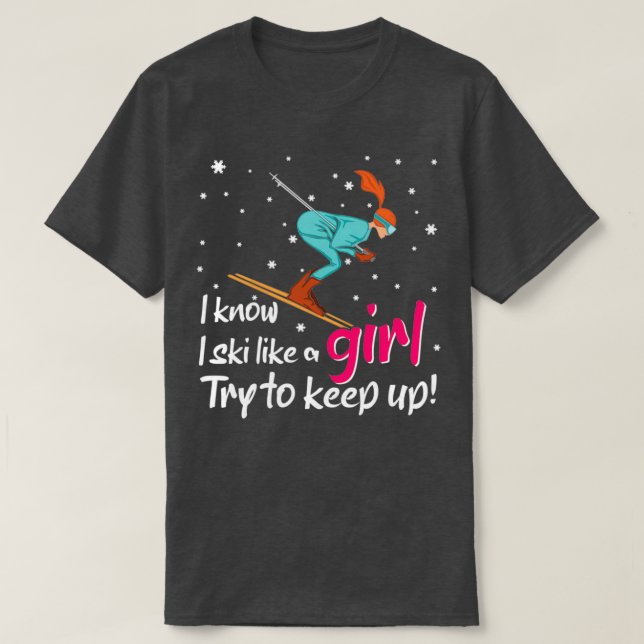 Girl Skiing Apres Ski Say Funny Ski Sports T Shirt (Design framsida)