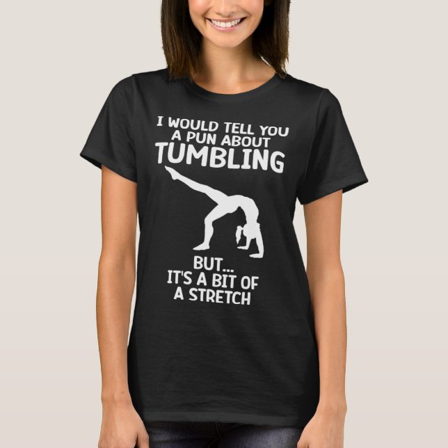 Girl Tumbling Gear Gymnast Gymnastics  Tumbler  1 T Shirt (Framsida)