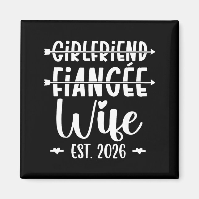 Girlfriend Fiance Wife 2026 Just Married Wedding H Magnet (Framsidan)