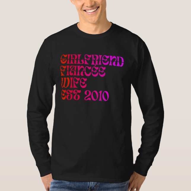 Girlfriend Fiance Wife Est 2010 Wedding Anniversar T Shirt (Framsida)