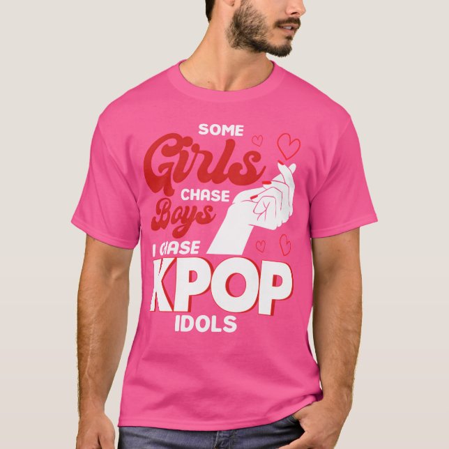 Girls Chase Boys I Chase Kpop Idols Kpop Merch 80s T Shirt (Framsida)