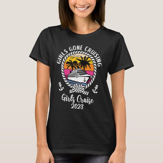 Girls Cruise Squad Girls Trip 2023 Girls Gone Crui T Shirt (Framsida)