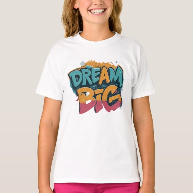 Girls Dream Big Basic T Shirt (Framsida)