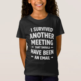 Girls Funny School Meeting T-Shirt - Sarcastic Ema
