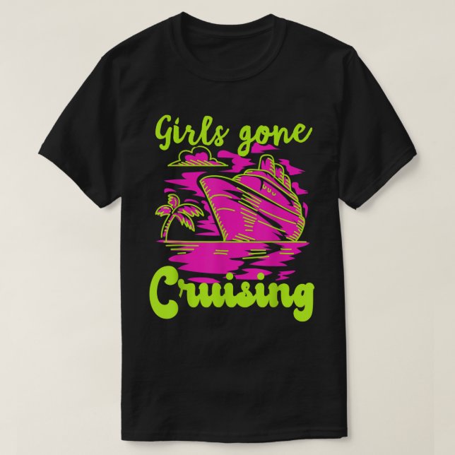 Girls Gone Cruising 2022 Summer Ship Trip Cruise M T Shirt (Design framsida)