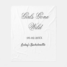 Girls Gone wild Bachelorette party name date bride Fleecefilt