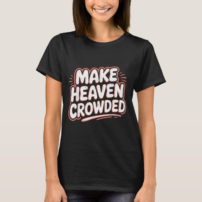 Girls Jesus Make Heaven Crowded Christian Toddler  T Shirt (Framsida)
