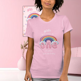 Girls Just Wanna Be One Rainbow First Birthday T Shirt