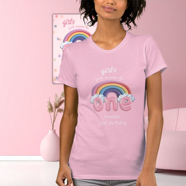 Girls Just Wanna Be One Rainbow First Birthday T Shirt (Skapare uppladdad)