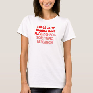 Girls Just Wanna Have Fun(ding) T Shirt