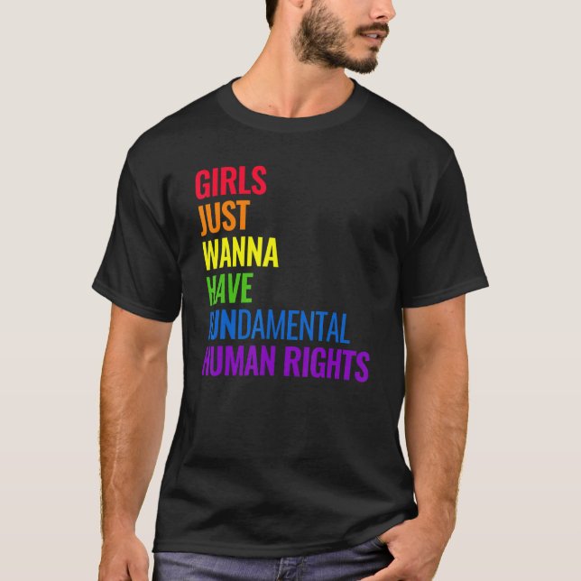 Girls Just Wanna Have Fundamental Human Rights Fem T Shirt (Framsida)
