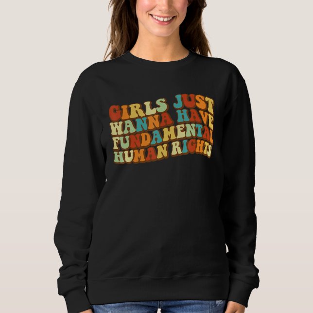 Girls Just Wanna Have Fundamental Human Rights Fem T Shirt (Framsida)