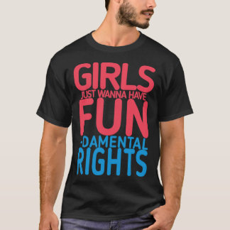 Girls Just Wanna Have Fundamental Rights (2) T Shirt