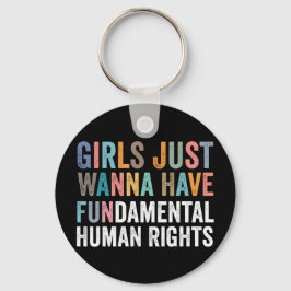 Girls Just Wanna Have Fundamental Rights Nyckelring