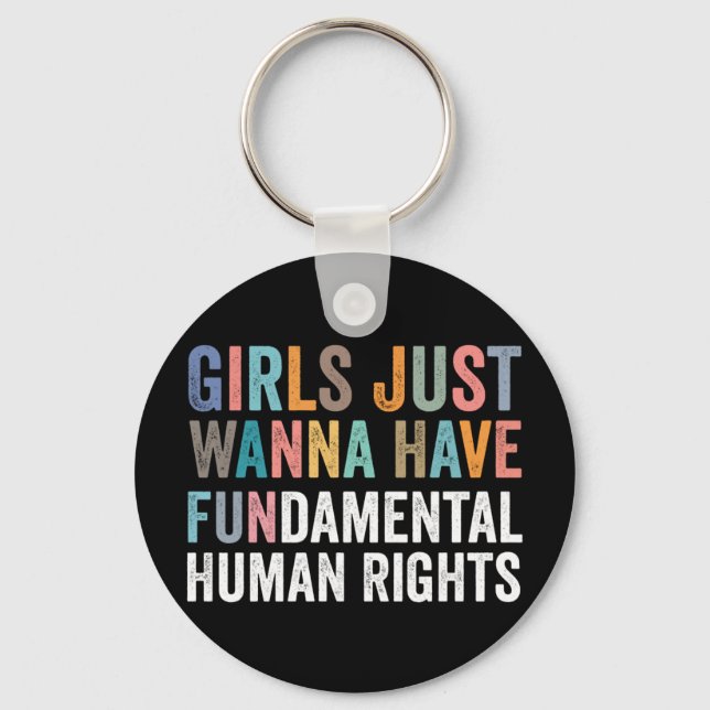 Girls Just Wanna Have Fundamental Rights Nyckelring (Framsida)